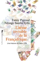 Poche / Essais - L'arme invisible de la Françafrique - Une histoire du franc CFA