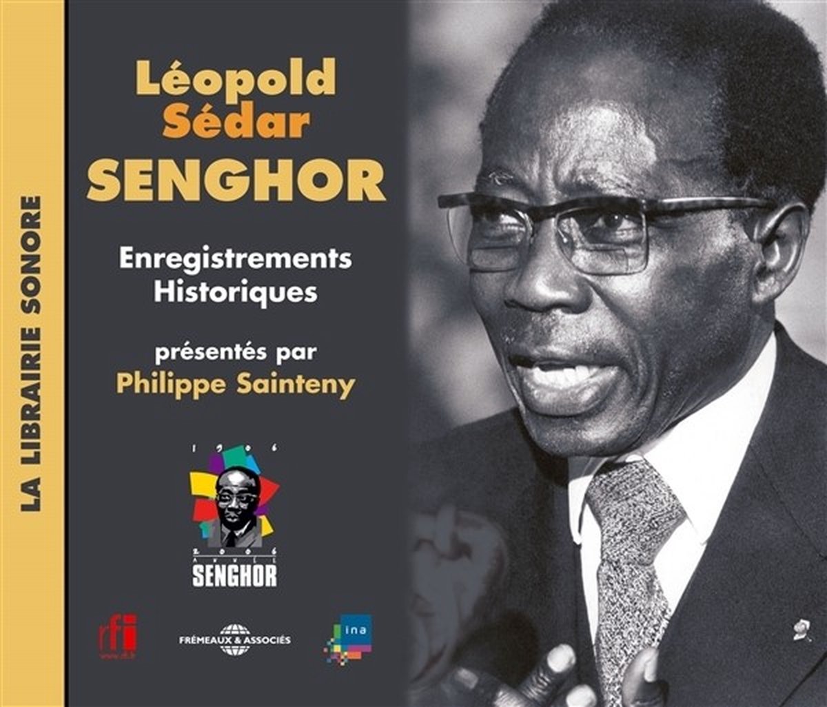 Léopold Sédar Senghor - Enregistrements Historiques Présenté Par Philippe Sainteny (CD)