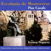 Escolania De Montserrat, Pau Casals - Ireneu Segarra (CD)