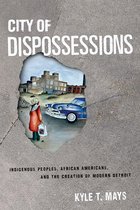 Politics and Culture in Modern America- City of Dispossessions