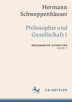 Gesammelte Schriften von Hermann Schweppenhäuser- Hermann Schweppenhäuser: Philosophie und Gesellschaft I