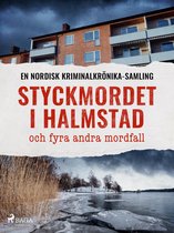 Nordisk kriminalkrönika - Styckmordet i Halmstad och fyra andra mordfall
