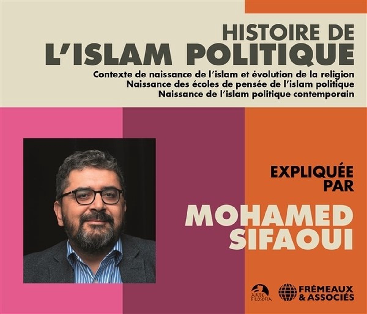 Mohamed Sifaoui - Histoire De L'islam Politique (3 CD)