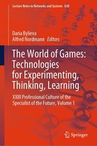 Lecture Notes in Networks and Systems 830 - The World of Games: Technologies for Experimenting, Thinking, Learning