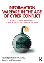 Routledge Studies in Conflict, Security and Technology- Information Warfare in the Age of Cyber Conflict