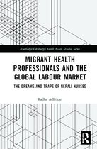 Routledge/Edinburgh South Asian Studies Series- Migrant Health Professionals and the Global Labour Market