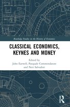 Routledge Studies in the History of Economics- Classical Economics, Keynes and Money