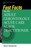 Fast Facts- Fast Facts for the Adult-Gerontology Acute Care Nurse Practitioner