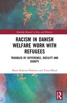 Routledge Research in Race and Ethnicity- Racism in Danish Welfare Work with Refugees