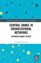 Routledge International Studies in Money and Banking- Central Banks in Organizational Networks