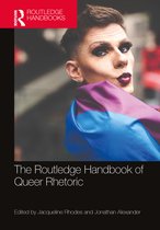 Routledge Handbooks in Communication Studies-The Routledge Handbook of Queer Rhetoric