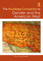 Routledge Companions to Gender-The Routledge Companion to Gender and the American West