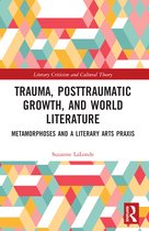 Literary Criticism and Cultural Theory- Trauma, Posttraumatic Growth, and World Literature