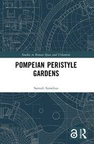 Studies in Roman Space and Urbanism- Pompeian Peristyle Gardens