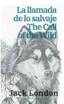 Ediciones Bilingües 20 - La llamada de lo salvaje - The Call of the Wild