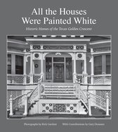 Sara and John Lindsey Series in the Arts and Humanities- All the Houses Were Painted White