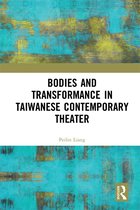 Bodies and Transformance in Taiwanese Contemporary Theater
