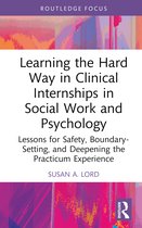 Explorations in Mental Health- Learning the Hard Way in Clinical Internships in Social Work and Psychology