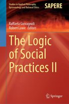 Studies in Applied Philosophy, Epistemology and Rational Ethics 68 - The Logic of Social Practices II