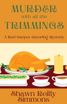 A Red Carpet Catering Mystery 6 - Murder with all the Trimmings