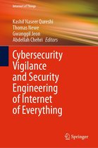 Internet of Things - Cybersecurity Vigilance and Security Engineering of Internet of Everything