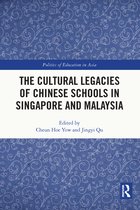 Politics of Education in Asia-The Cultural Legacies of Chinese Schools in Singapore and Malaysia