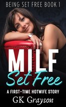 Being Set Free 1 - MILF Set Free: A First-Time Hotwife Story