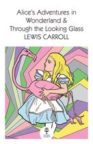 Collins Classics- Alice’s Adventures in Wonderland and Through the Looking Glass