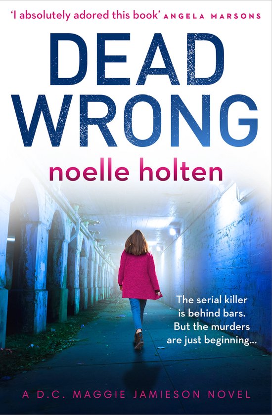 Dead Wrong A completely addictive and gripping serial killer thriller An absolutely gripping and suspenseful serial killer thriller Book 2 Maggie Jamieson thriller