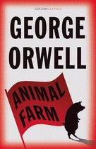 Animal Farm The international bestselling classic from the author of 1984 Collins Classics