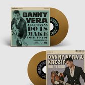 Danny Vera - 7-All I Wanna Do Is Make Love To You/Make It A Memory