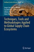 Techniques Tools and Methodologies Applied to Global Supply Chain Ecosystems
