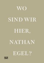 Nathan Egel: Wo Sind Wir Hier, Nathan Egel?