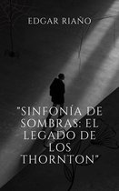 "Sinfonía de Sombras: El Legado de los Thornton"