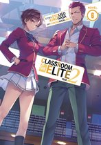 Classroom of the Elite: Year 2 (Light Novel)- Classroom of the Elite: Year 2 (Light Novel) Vol. 6