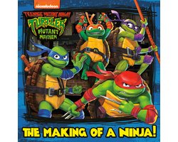 The Making of a Ninja! (Teenage Mutant Ninja Turtles: Mutant Mayhem) by  Random House: 9780593646878