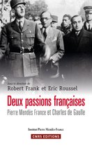 Histoire - Deux passions françaises. Pierre Mendès-France et