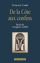 Biographie-récit de voyage - De la Côte aux confins. Récits de voyageurs swahili