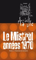 Hors collection - Plus belle la vie T1 - Mistral, années 70. Charles et Roland