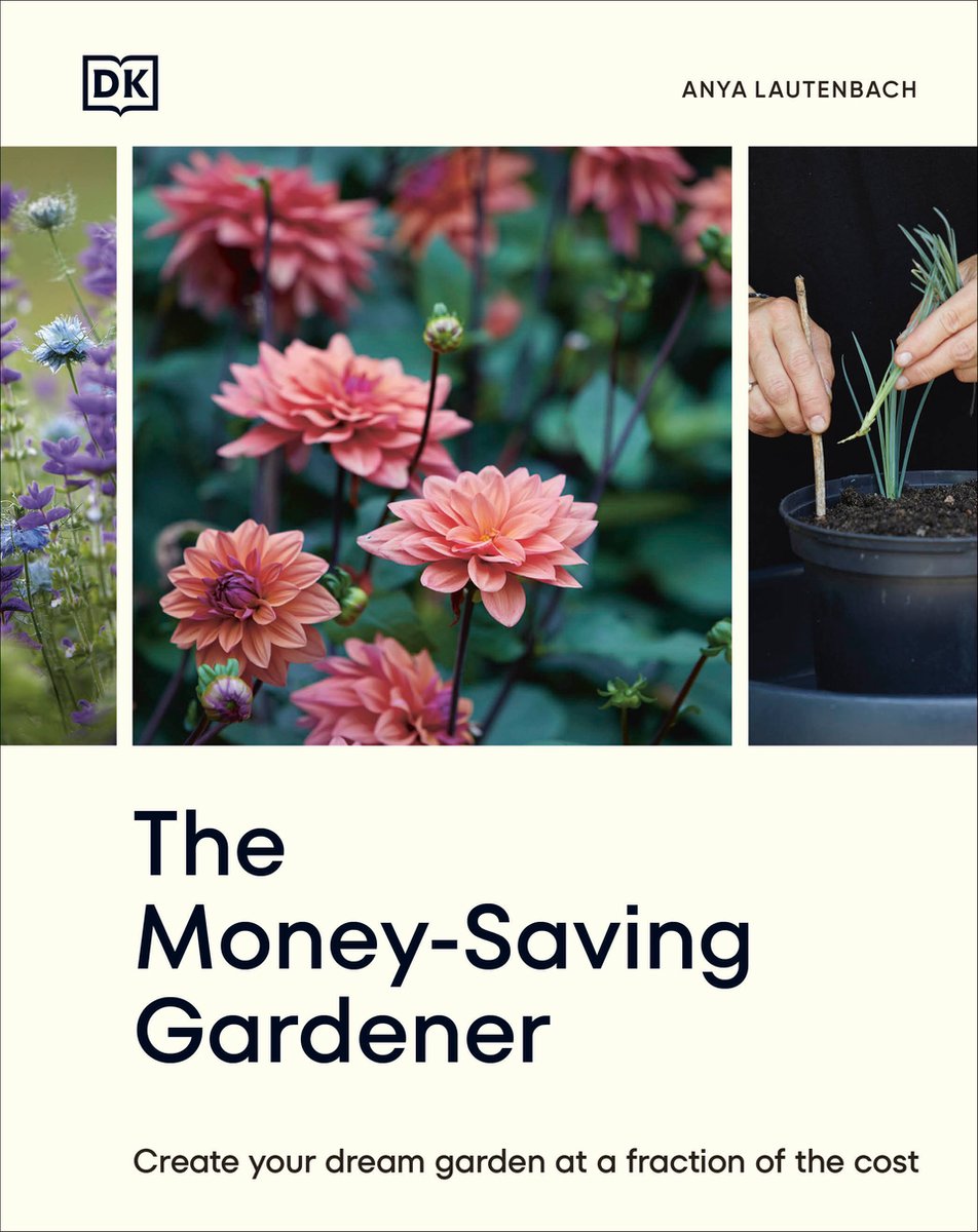 The Money-Saving Gardener - Anya Lautenbach