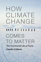 How Climate Change Comes To Matter