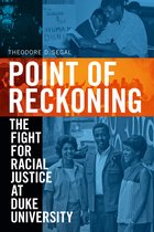 Point of Reckoning The Fight for Racial Justice at Duke University