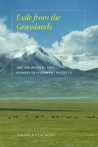 Exile from the Grasslands Tibetan Herders and Chinese Development Projects Studies on Ethnic Groups in China