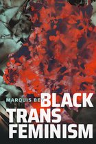 Black Outdoors: Innovations in the Poetics of Study- Black Trans Feminism