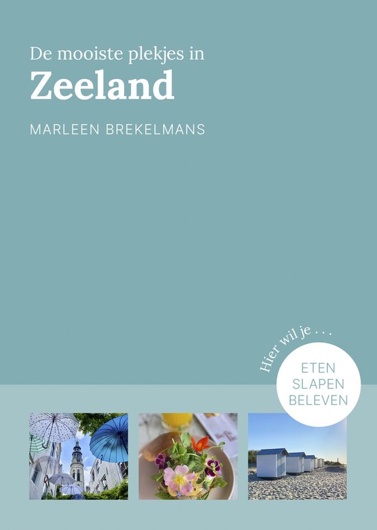 Provinciegidsen Nederland - De mooiste plekjes in Zeeland - Marleen Brekelmans