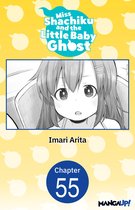 Miss Shachiku and the Little Baby Ghost CHAPTER SERIALS 55 - Miss Shachiku and the Little Baby Ghost #055