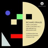 Copenhagen Philharmonic Orchestra, Toshiyuki Kamioka - Strauss: Oboe Concerto/Horn Concerto No. 1 /Der Bürger Als Edelmann Suite (CD)