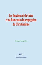 Les fonctions de la Grèce et de Rome dans la propagation du Christianisme