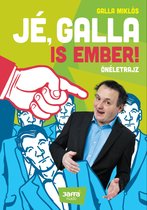 Jé, Galla is ember!