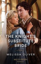 Brothers and Rivals 2 - The Knight's Substitute Bride (Brothers and Rivals, Book 2) (Mills & Boon Historical)